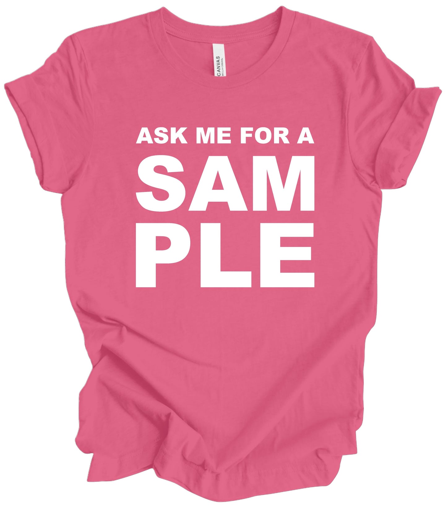 “ASK ME FOR A SAMPLE”